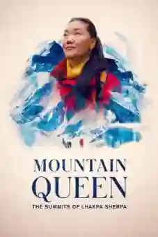 Mountain Queen: The Summits of Lhakpa Sherpa 2024 Mountain Queen: The Summits of Lhakpa Sherpa 2024