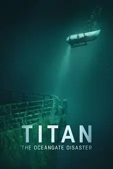 Titan: The OceanGate Disaster 2025 latest