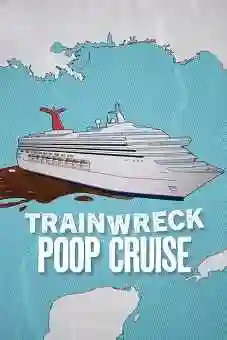 Trainwreck: Poop Cruise 2025 latest
