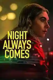 Night Always Comes 2025 latest