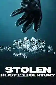 Stolen: Heist of the Century 2025